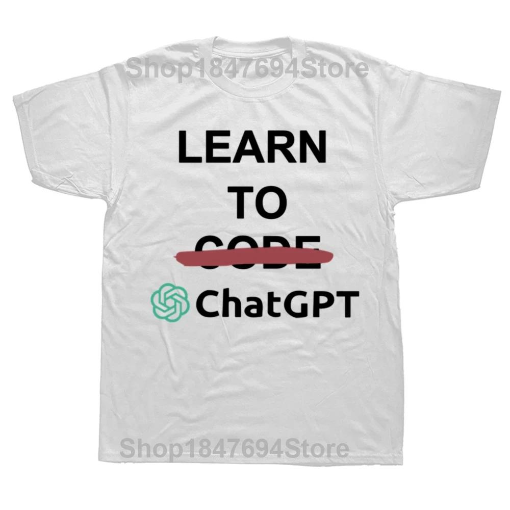 ChatGPT Learn To Code Chat GPT Developer Programmer Coder Artwork Creative Graphics Tee Unisex Tops Think Less Letters T Shirts