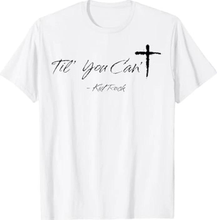 Til You Can t kidrock T-Shirt L