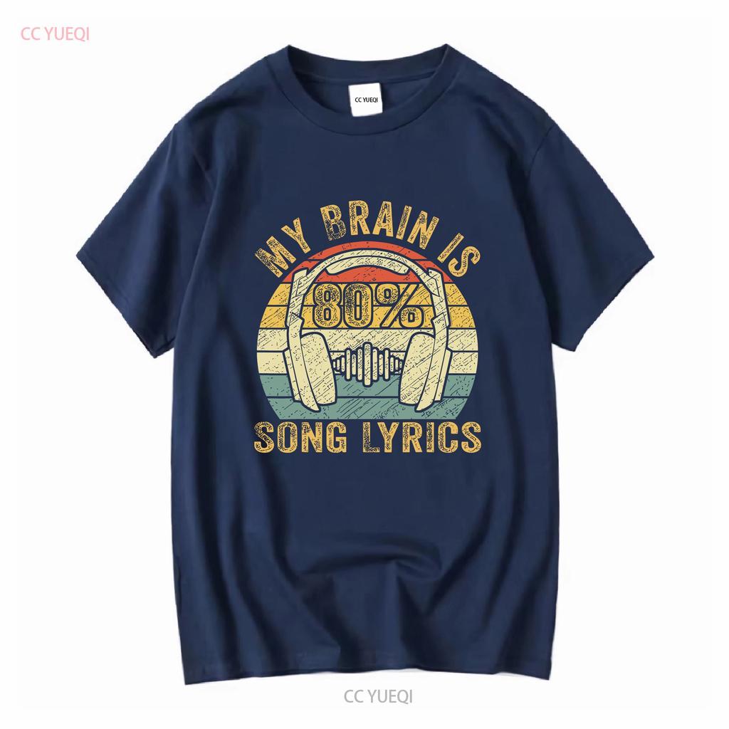 NEW Funny Cool Music Lover Life My Brain Is 80 Song Lyrics T Shirt S 3XL long or short sleeves vintage Washed Breathable