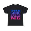 The Game Needs Me T Shirt S 5Xl