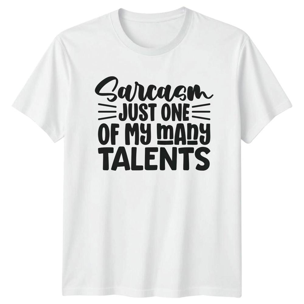 Sarcasm Just One Of My Unisexy Talents Sarcastic Adult Humor TShirt S