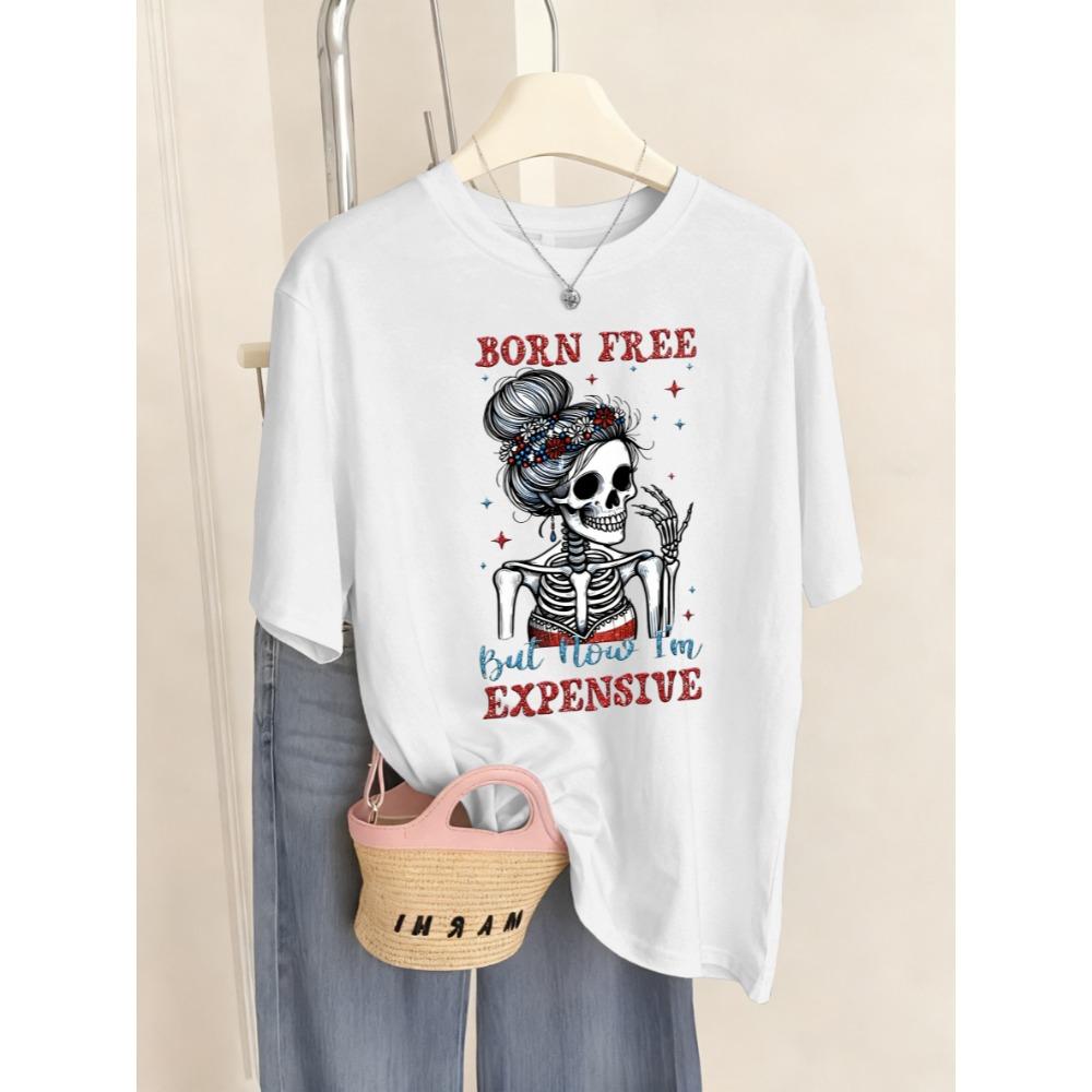 Born Free But Now Expensive Skulls Print Women T-Shirts Casual Hip Hop T Shirt Crewneck Summer Multicolor Street Short Sleeve