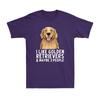 Golden Retriever Shirt Funny Dog Lover Golden Dog Novelty Unisexs Cotton Tshirt