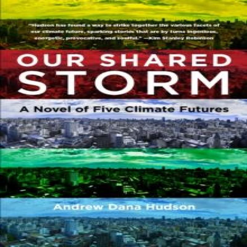 Our Shared Storm by Andrew Dana Hudson Paperback Book 9780823299546