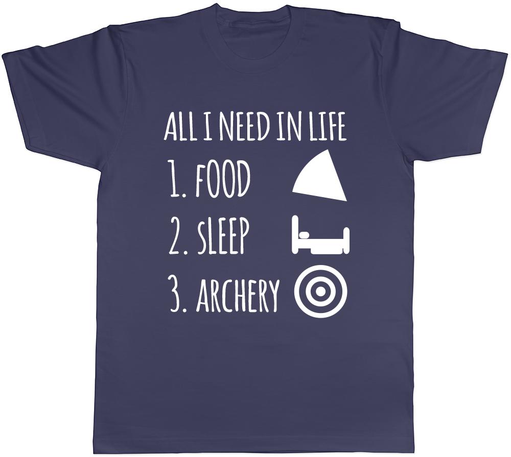All I Need in Life is Food Sleep and Archery Unisexs Unisexs Ladies Unisex TShirt