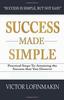 The Success Made Simple : Practical Steps To Attaining the Success That You Deserve Book