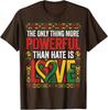 African American Black Pride Love Greater Than Hate Unisex T-Shirt
