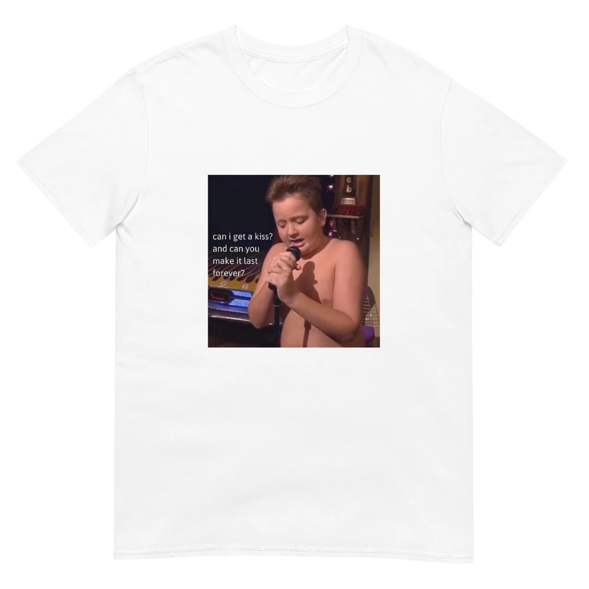 Gibby Singing T Shirt Funny Can I Get A Kiss and Can You Make It Last Forever Unisex TShirt S