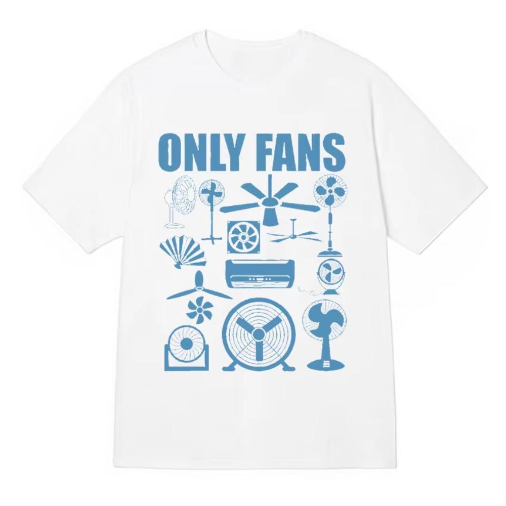 Only Fans Funny TShirt Fashion Streetwear Graphic T Shirt Humor Pop Tees Y2k Aesthetic Unisexs Women Clothes 2026 Summer T Shirt