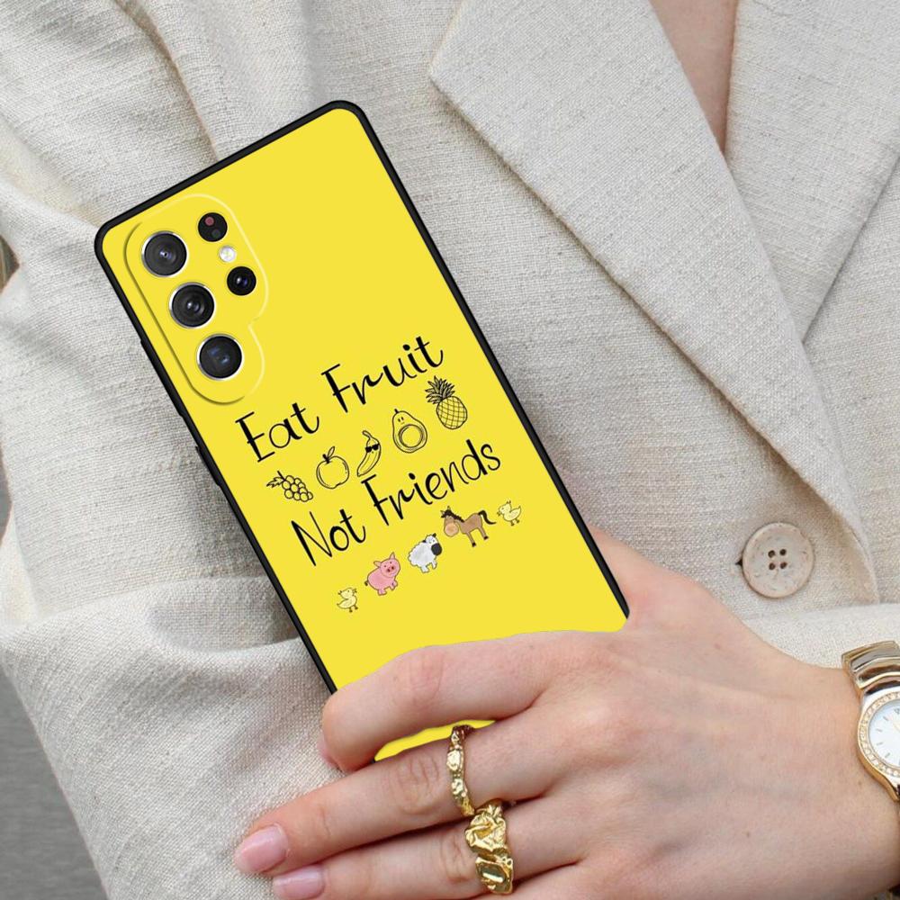 Eat Fruit Not Friends Vegan Cell Phone Case for Samsung Galaxy S26 Ultra S25 S24 S23 S22 S21 S20 Note10 Cover