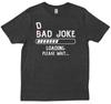 Dad Jokes Bad Jokes Loading Funny Fathers Day Dad Gifts T-shirt