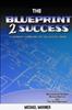 The The Blueprint 2 Success : A Student's Guideline For Successful Living Book