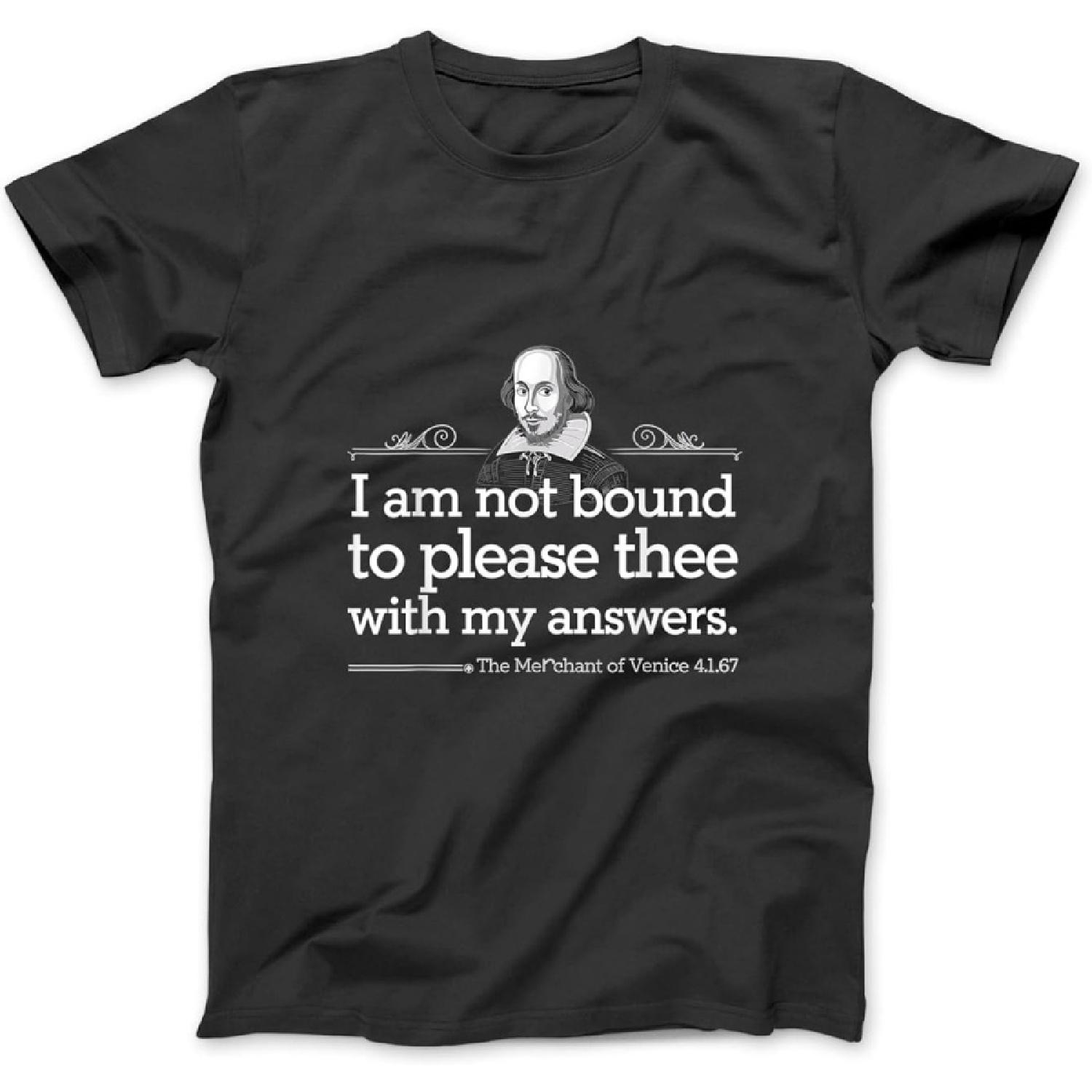 

I Am Not Bound to Please Thee with My Answers Shakespeare T-Shirt, Sweatshirt, Hoodie for Men Women Kids Made in Canada Black XXXXXL різнокольоровий