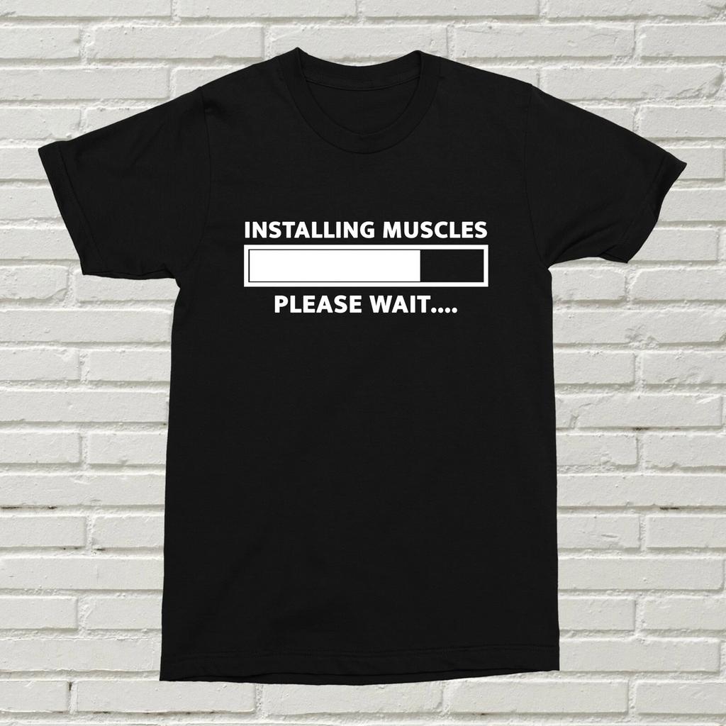 Installing Muscles Please Wait T-Shirt Funny Offensive Present Gift Birthday Fun