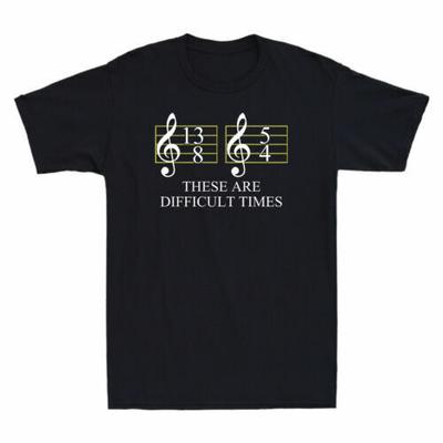 Dies sind schwierige Zeiten 13 8 5 4 Lustige Musiknote Grafik Geschenk Herren T-Shirt Unisex T-Shirt