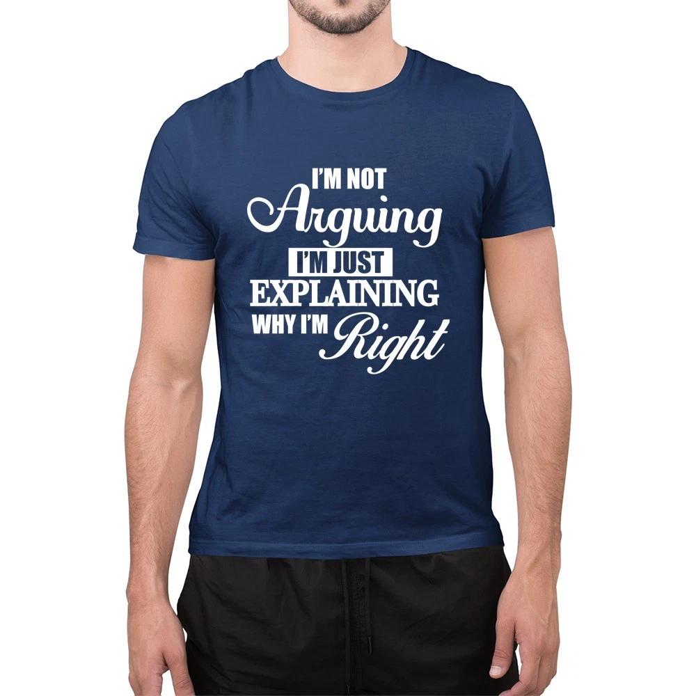 I’m Not Arguing I’m Explaining Why I’m Right Funny Unisex T-Shirt 2XL