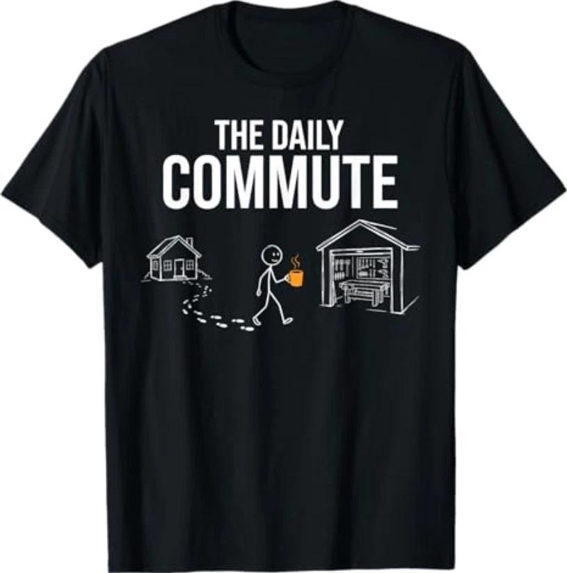 The Daily Commute Funny Woodworker Carpenter Humor T-Shirt XXXXL