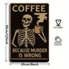 "Caffeine Is Murder Is Wrong" Vintage Metal Sign, 8x12 Inch.