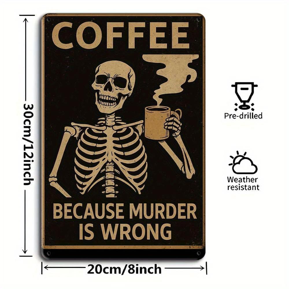 "Caffeine Is Murder Is Wrong" Vintage Metal Sign, 8x12 Inch.