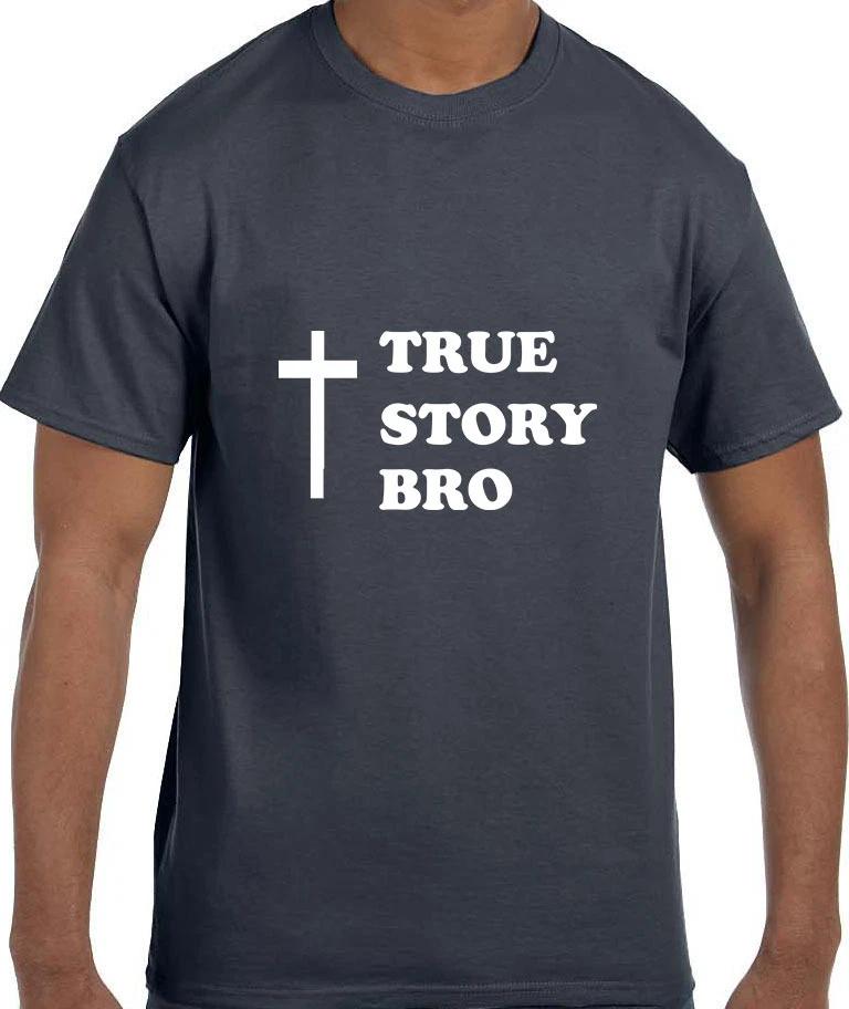 Christian Jesus True Story Bro T shirt T shirt M