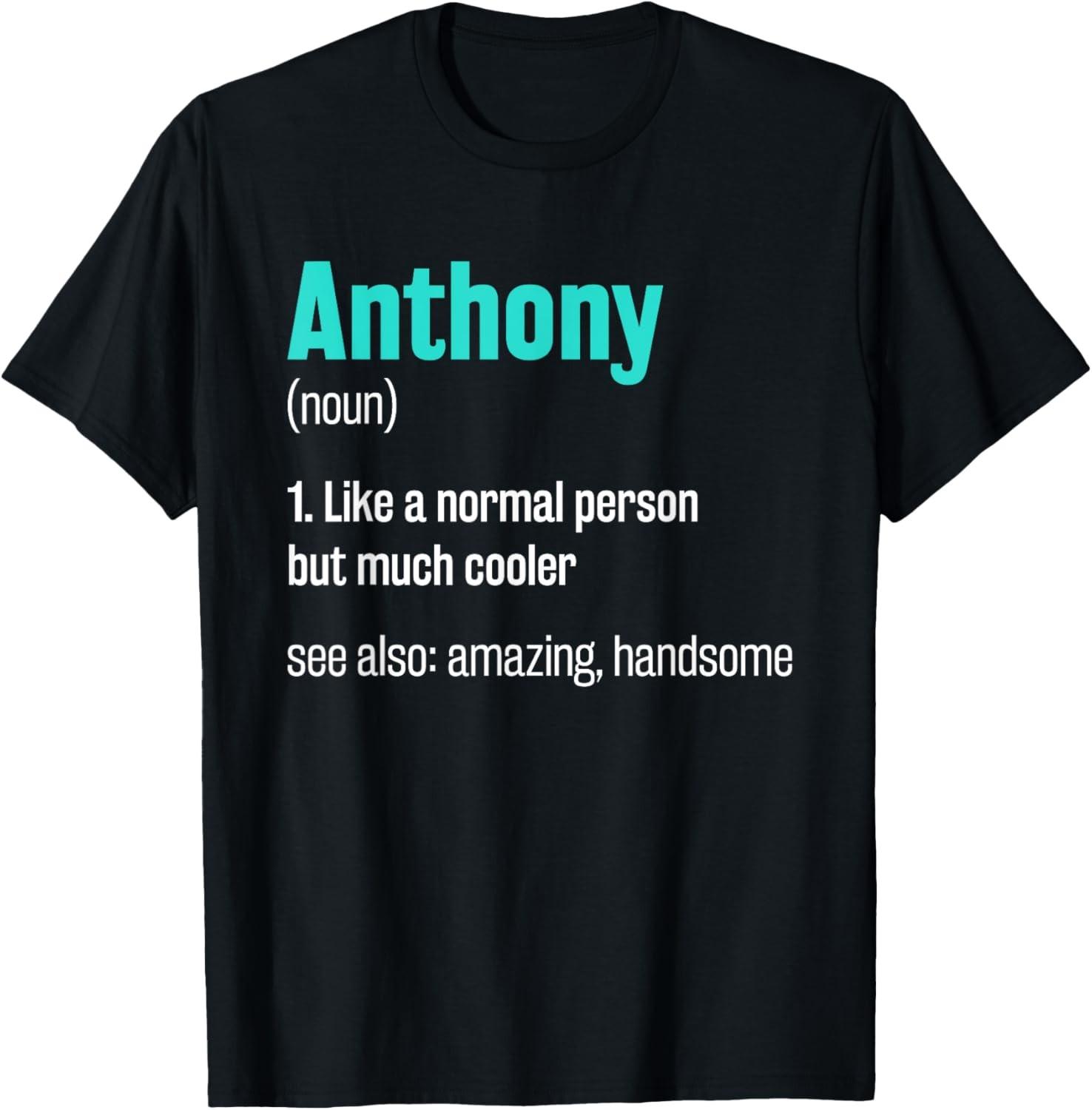 Anthony Definition Funny First Name Humor Nickname T-Shirt M