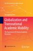 The Globalization and Transnational Academic Mobility : The Experiences Of Chinese Academic Returnees Book