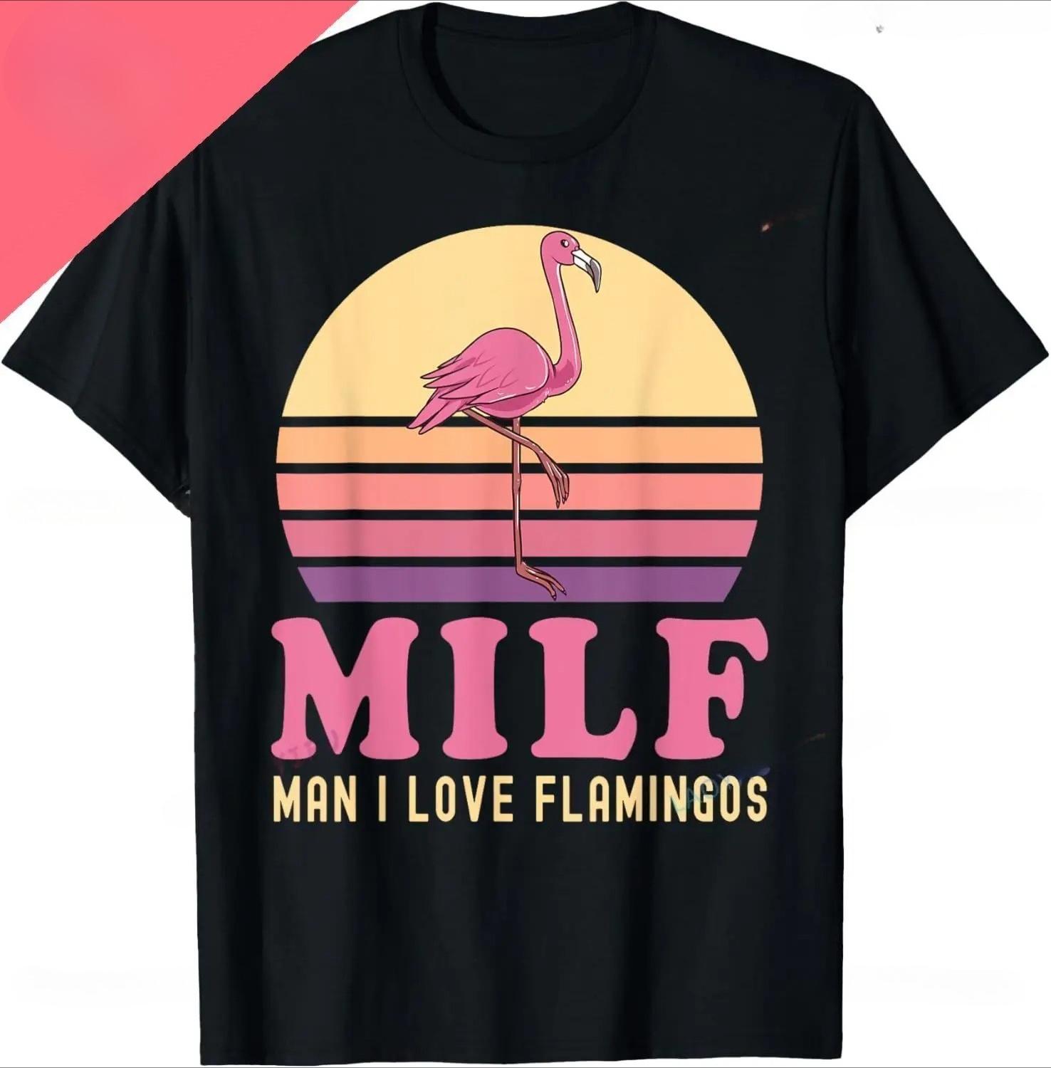 Чувак Я Люблю Фламинго Смешной Фламинго MILF Розовый Шутка Вечеринка Футболка Унисекс Летняя Уличная Одежда Топы Мужская Одежда Camiseta S
