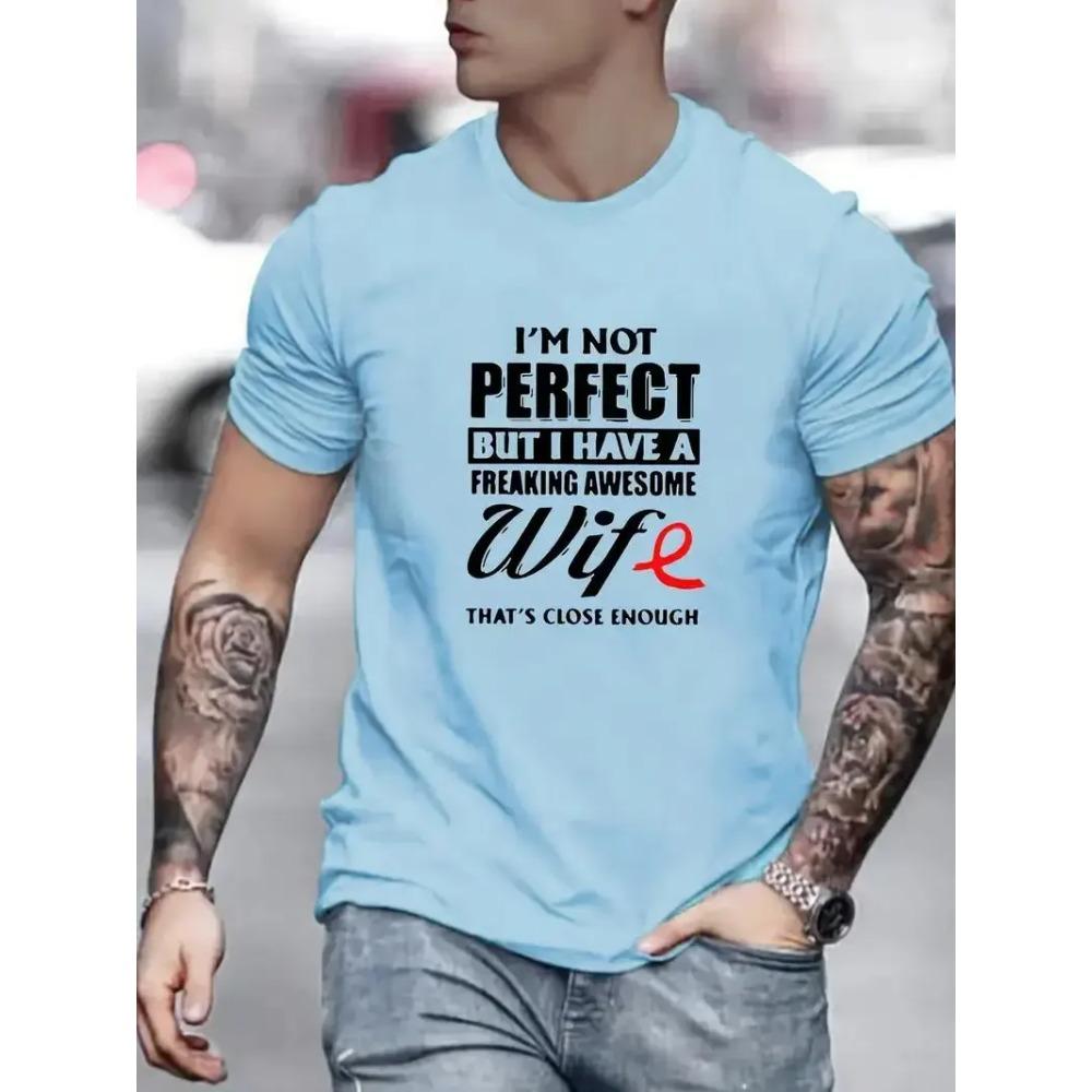 I'm Not Perfect But My Wife Is Great Printed Men's Cotton T-shirt Everyday Resort Men's Top As A Gift for Husband and Boyfriend