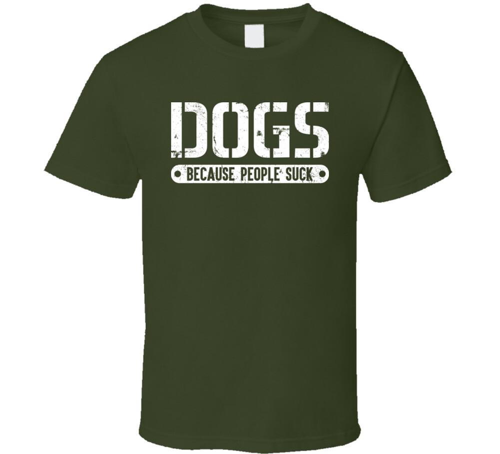 New Dogs Because People Suck Funny Love Dogs Canine Pet T Shirt XL
