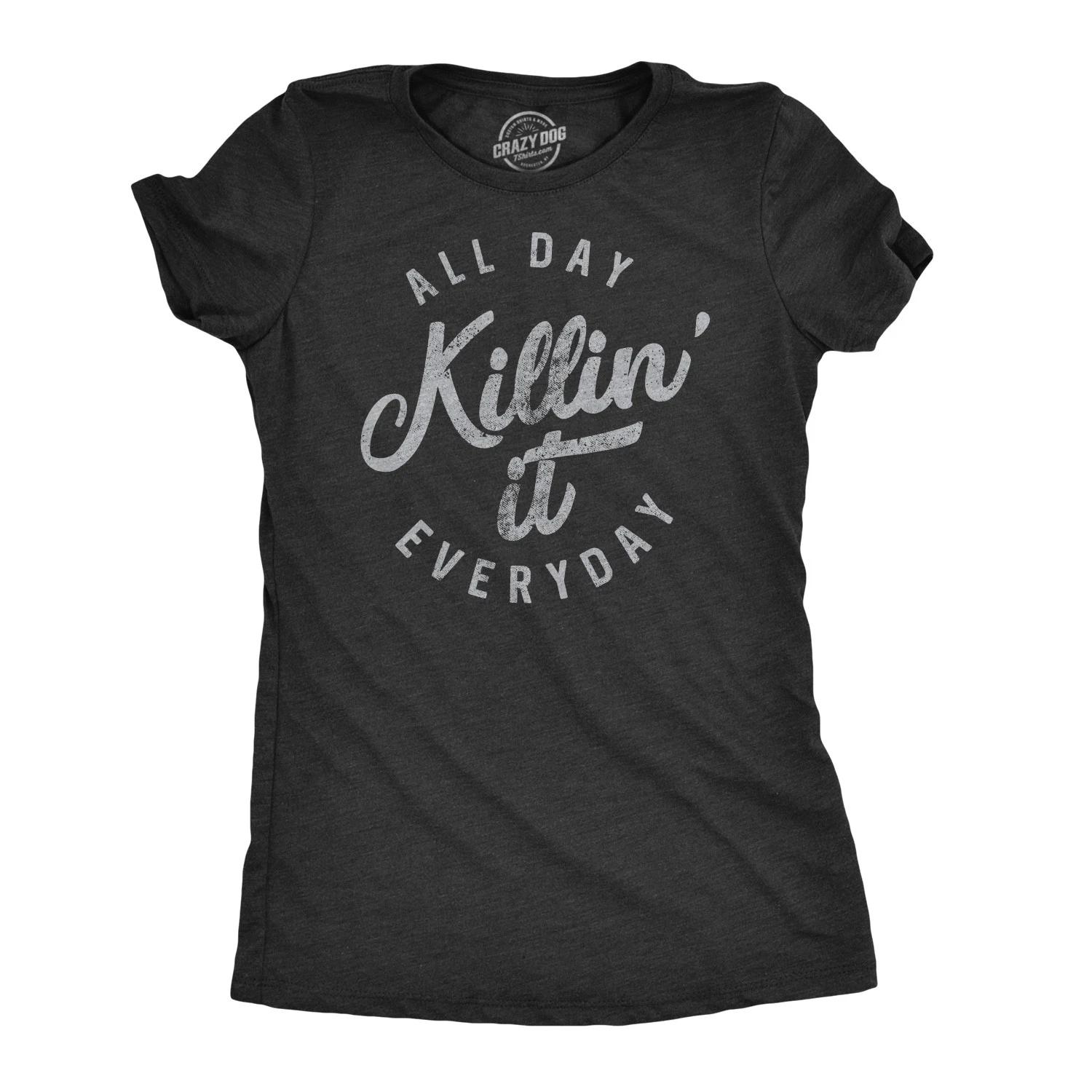 Womens All Day Killin It Everyday T Shirt Funny Awesome Tee for Ladies L