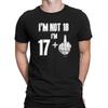 Mens Funny 18th Birthday  T-Shirt NOT 18 IM 17+1 Middle Finger Rude Joke
