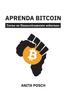 The Aprenda Bitcoin : Torne-se Financeiramente Soberano Book