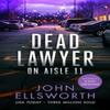 Dead Lawyer On Aisle 11 by John Ellsworth Paperback Book 9781036704599