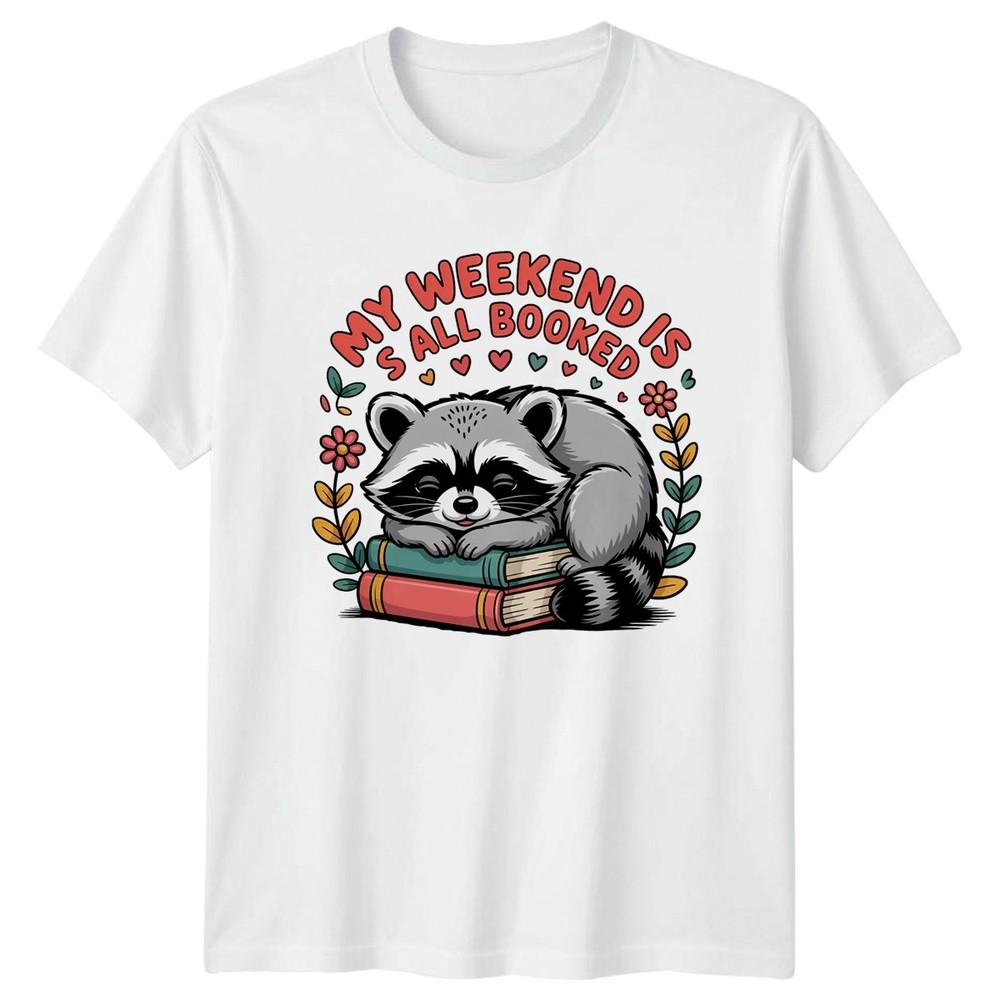 My Weekend Is All Booked Reading Hobbies Raccoon Unisexs Unisexs Graphic Tee S