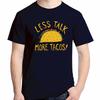 Less Talk More Tacos Funny Graphic T Shirts Summer Cotton Short Sleeve Tshirts New Shirts And Tshirts Streetwear Print T Shirt
