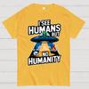 I See Humans But No Humanity Cotton Summer Casual Cool Loose T-Shirt