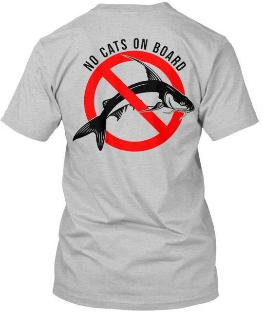 

No Cats On Board Fishing T shirt Made in the USA Size S to 5XL 4XL