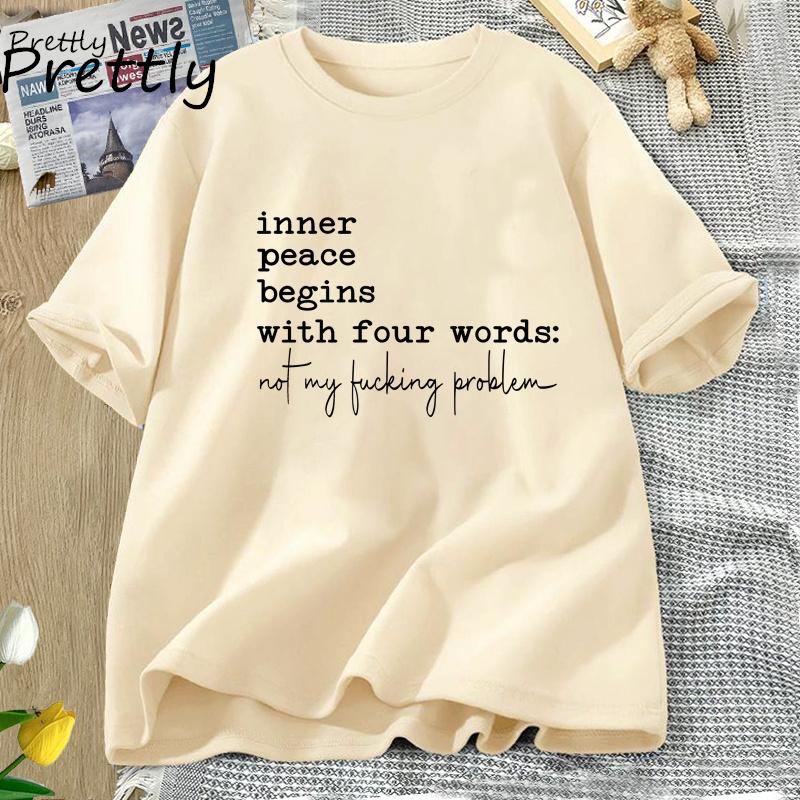Inner Peace Begins with Four Words T-shirts Funny Quote Sassy T Shirt Unisex Unisex Cotton Tshirt Unisexs Oversize T-shirt Streetwear