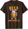 Beer Is Calling Funny Joke Drinker Drinking Beer Unisex T-Shirt