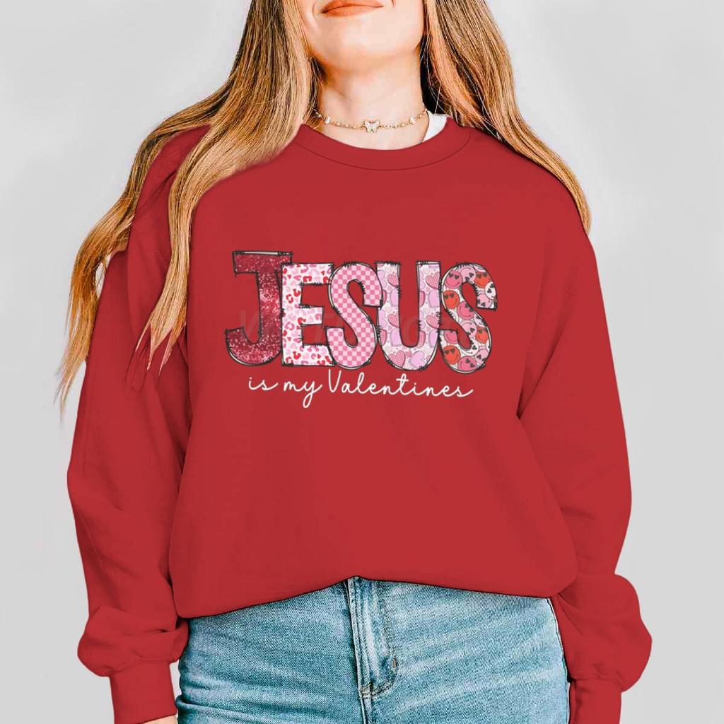 Jesus Is My Valentine Graphic Sweatshirts Women Love Jesus Christian Gifts Pullover Tops Religious Valentines Day Clothing