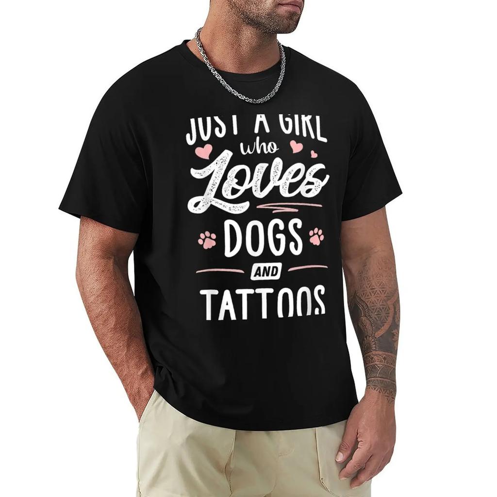 Just A Girl Who Loves Dogs And Tattoos Gift Dog Lover T-Shirt Summer Top Shirts Graphic Tees Tees Vintage Graphic Tee Men Tshirt