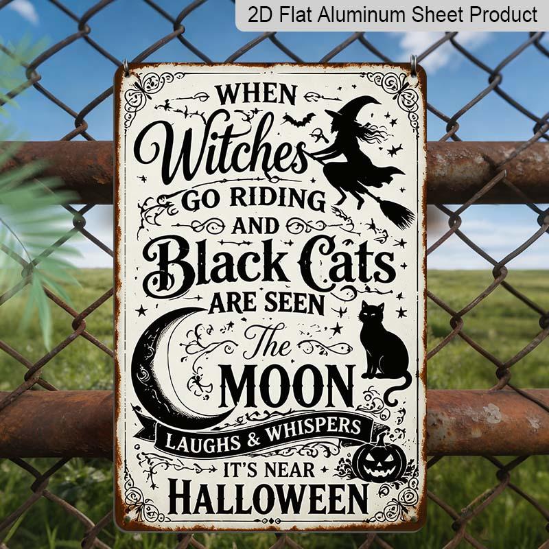 2D Flat When Witches Go Riding Vintage Halloween Witch Black Cat Metal Sign‑8.0x12.0inch Aluminum Wall Art, Farmhouse Porch Halloween Rustic Decor