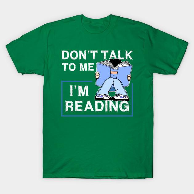 Buy Unisex Fashion TShirt dont talk to me im reading love shirt Print ...