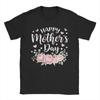 Happy Mothers Day Apparel Unisex Women T Shirts Cotton Tee Graphic Printed Tshirt Clothing
