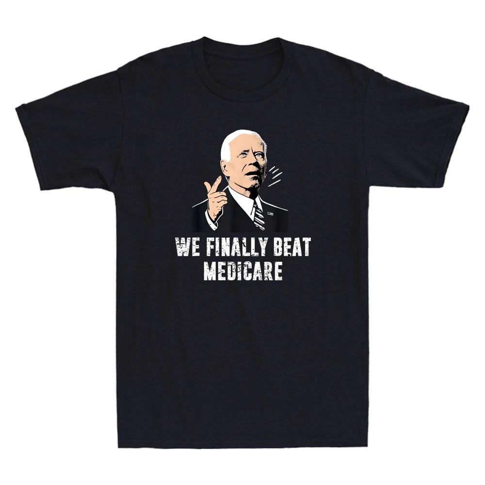 We Finally Beat Medicare Funny Man Meme Humor Quote Gift Vintage Men s T-Shirt XXXXL