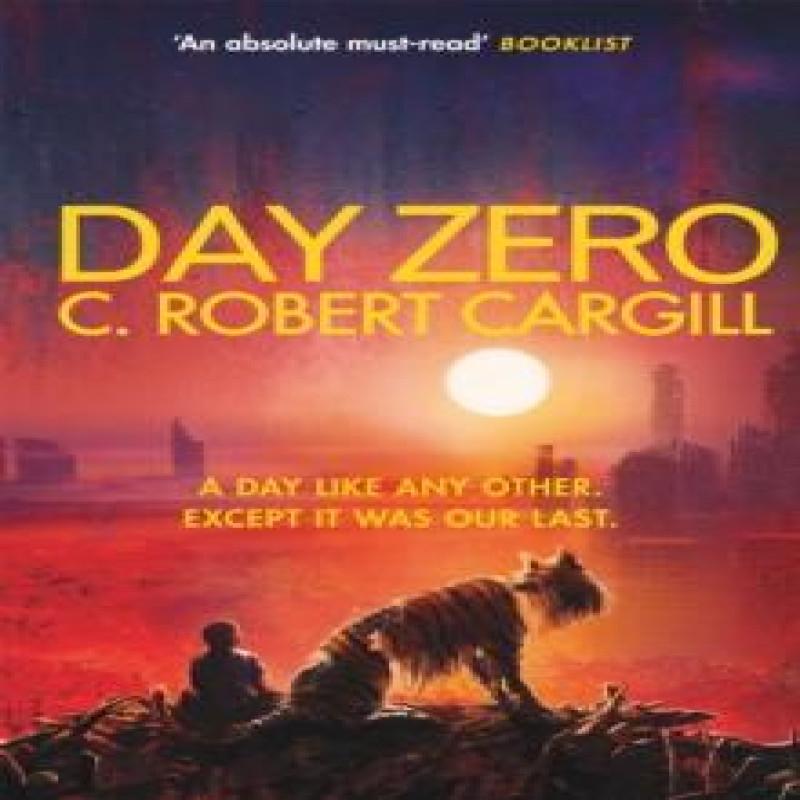 Day Zero by C. Robert Cargill Paperback Book 9781473212824