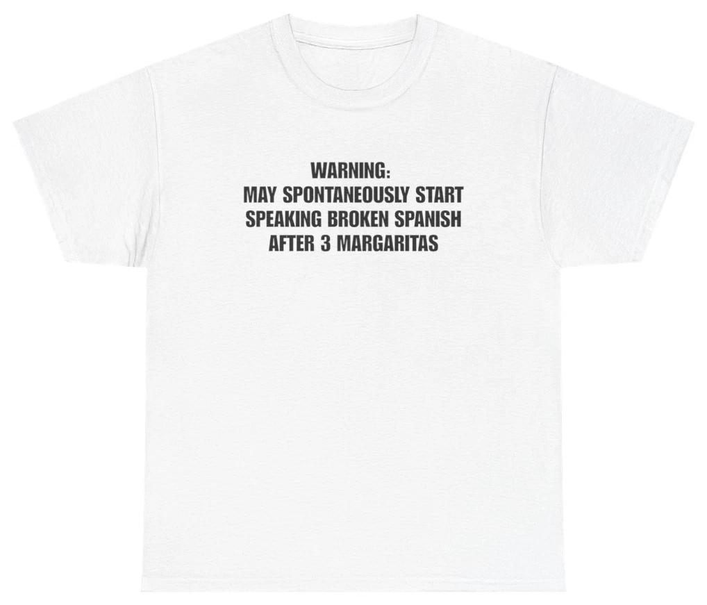 Broken Spanish After 3 Margaritas Tee | Unethical Threads XXXL