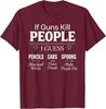 If Guns Kill People Funny Weapon Owner Saying Unisex T-Shirt