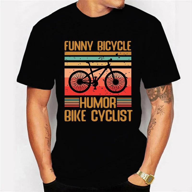 

T Tshirts for Men Funny Bicycle Humor Bike Cyclist Print Tees Men Clothing Short Summer T-shirts Women Men T-shirt Streetwear XXXXXL