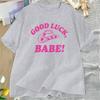Good Luck Babe Pride T Shirt Midwestern Princess Lesbian Pride Tshirt WOMEN Cotton Short Sleeve Tshirts WOMENs Oversized